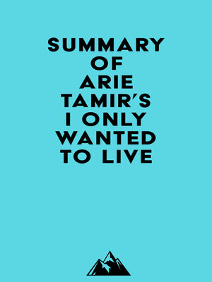 cover image of Summary of Arie Tamir's I Only Wanted to Live